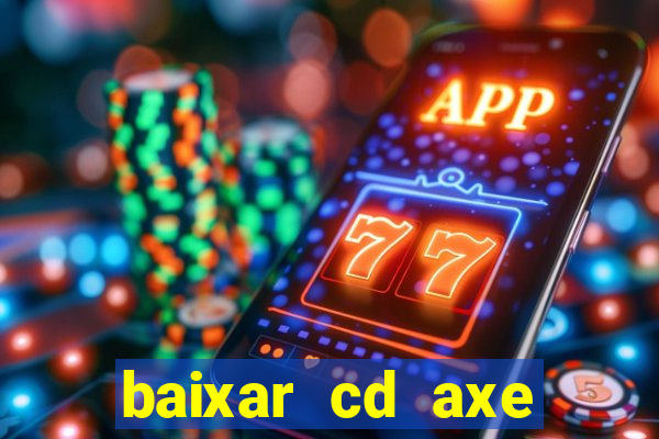 baixar cd axe bahia 2000 gratis